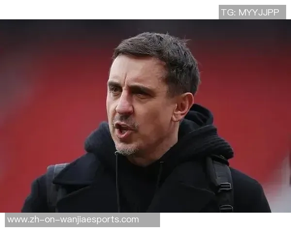 内维尔：我们都认可阿莫林的为人，毫无疑问球员愿意为他而战